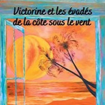 Victorine et les évadés de la côte sous le vent (LE LYS BLEU)

Jean-Marie Borderies
